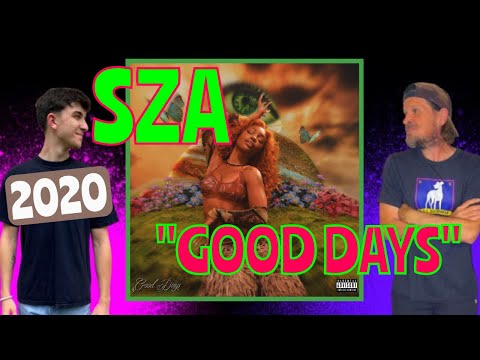 Dad Reacts To SZA - Good Days