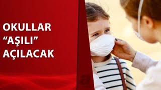 Aşıda '12-15 yaş' hedefi! Okullar "Aşılı" açılacak | A Haber