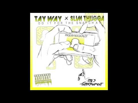 TaY WaY X Yawndas - DO IT FOR THE SNAPCHAT