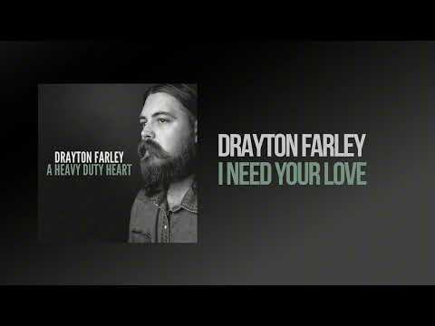 Drayton Farley - I Need Your Love (Audio)