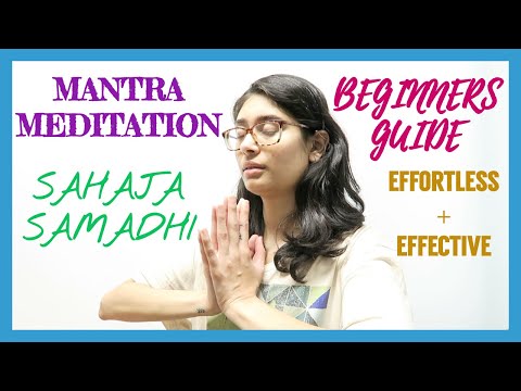 MANTRA MEDITATION FOR BEGINNERS (SAHAJA SAMADHI, HOW TO, BENEFITS + TIPS & TRICKS) | Karina Melissa