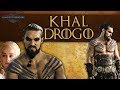 The Life Of Khal Drogo