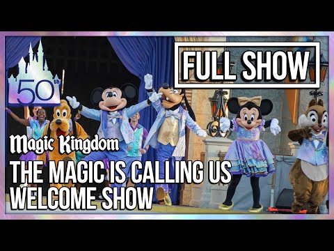 “The Magic Is Calling Us” NEW Magic Kingdom Welcome Show for 50th Anniversary