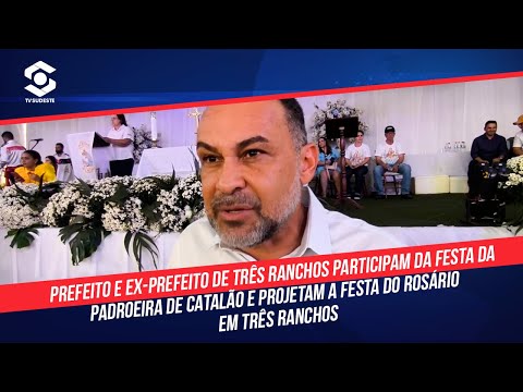 Prefeito e ex-prefeito de Três Ranchos falam sobre a Festa da Padroeira de Catalão