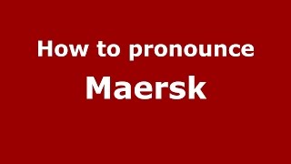 How to pronounce Maersk
