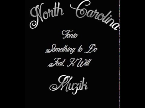 Tonio - Something to Do (feat. KWill)