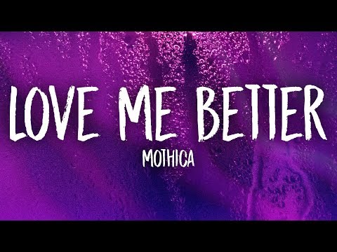 Mothica - Love Me Better (Lyrics)