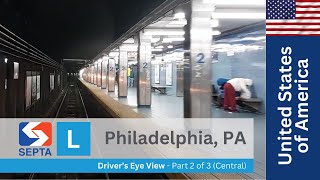 SEPTA Metro, Philadelphia, PA: L / Market-Frankford Line. Driver’s Eye (central)