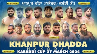 Khanpur Dhadda (Nakodar) Kabaddi Cup 27 March 2024