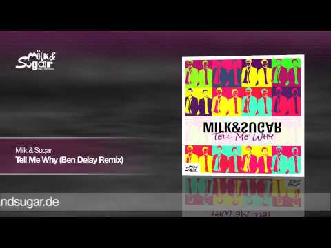 Milk & Sugar - Tell Me Why (Ben Delay Remix)