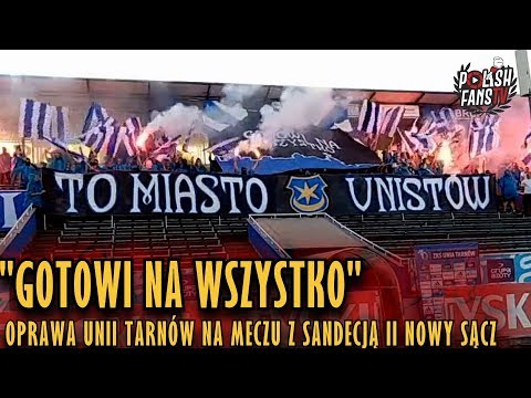 "GOTOWI NA WSZYSTKO"- oprawa Unii Tarnów na meczu z Sandecją II Nowy Sącz (13.10.2018 r.)