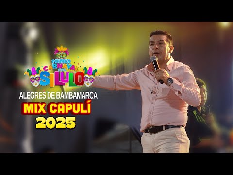 Alegres de Bambamarca - MIX CAPULÍ -  Primer Carnaval EL SILULO 2025