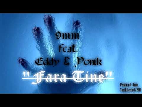 9mm feat Eddy ,Yonik - Fara tine [prod.9mm]