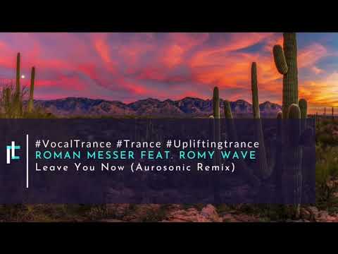 Roman Messer feat. Romy Wave - Leave You Now (Aurosonic Remix)