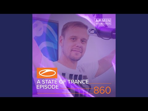 A State Of Trance (ASOT 860) (Track Recap, Pt. 1)