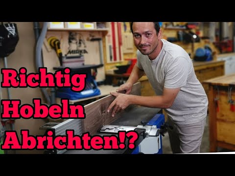 Richtig Hobeln und Abrichten als Anfänger! Geht das wirklich so?