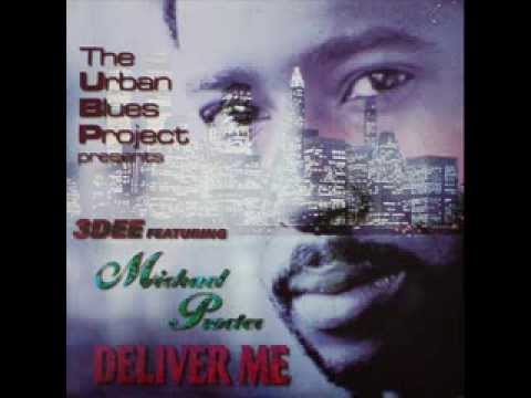 URBAN BLUES PROJECT PRES 3-DEE FT MICHAEL PROCTER - DELIVER ME