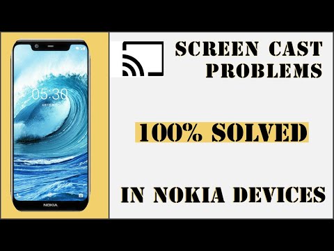 How to fix screen cast problem in nokia devices (5.1 plus, 6.1 plus)