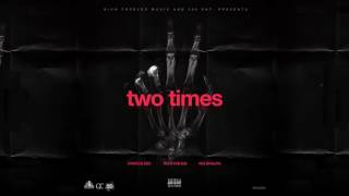 Famous Dex   Two Times Remix ft  Wiz Khalifa &amp; Rich The Kid