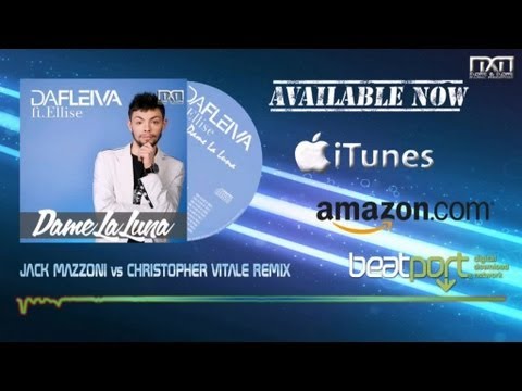 Da Fleiva Ft. Ellise - Dame La Luna (Jack Mazzoni vs Christopher Vitale Remix)