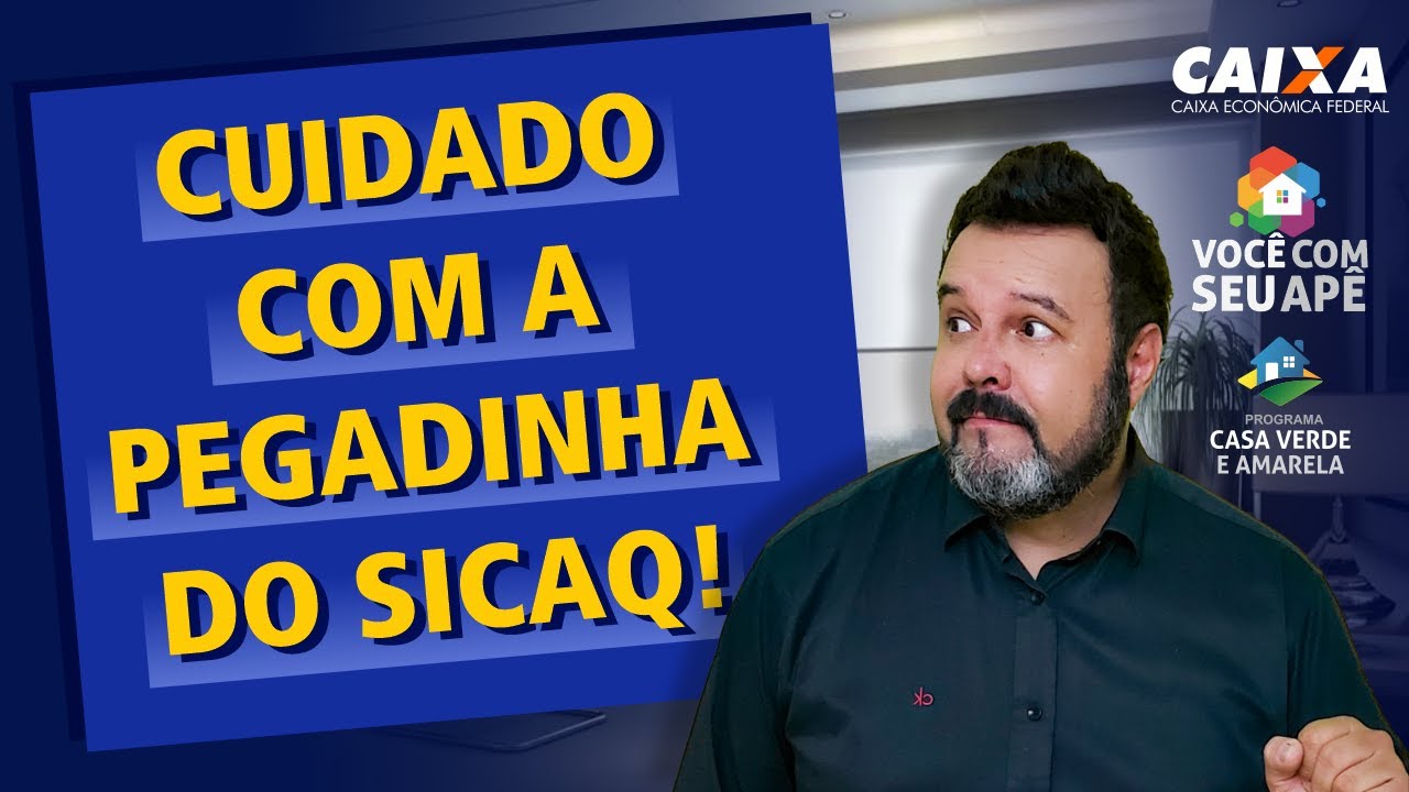 Cuidado com a pegadinha do SICAQ - Programa Casa Verde e Amarela