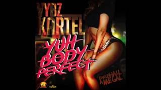 Vybz Kartel   Yuh Body Perfect Brand Neww 2016