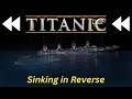 Titanic 2012 Sinking Simulation In Reverse