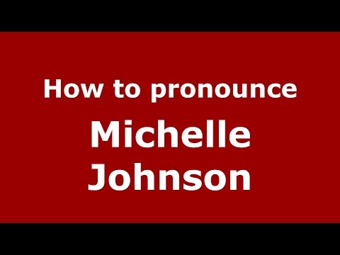 How to pronounce Michelle Johnson (American English/US)  - PronounceNames.com