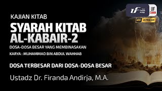 Download lagu Kitab Al-Kabair #2: Dosa Terbesar Dari Dosa-Dosa Besar - Ust Dr. Firanda Andirja M.A mp3
