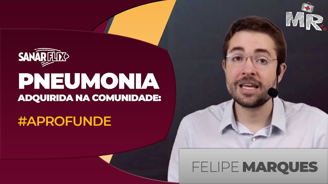 Pneumonia adquirida na comunidade (PAC) - #APROFUNDE - Aula Completa SanarFlix