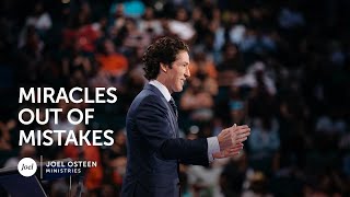 Miracles Out Of Mistakes - Joel Osteen