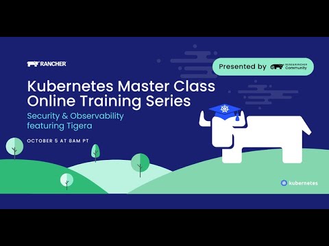 Kubernetes Master Class Security & Observability feat. Tigera