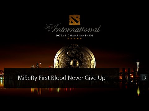 Dota 2 MiSeRy First Blood Never Give Up