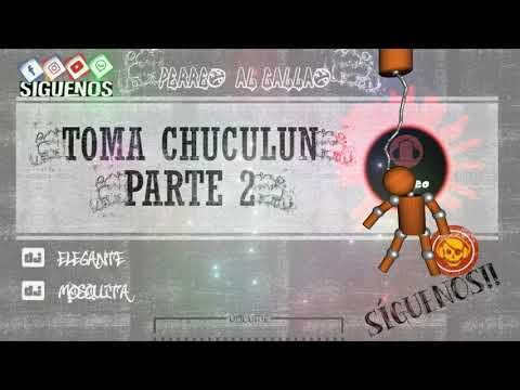 249. Toma Chuculun Parte 2 - DJ Elegante & DJ Mosquita (Micky Santana)