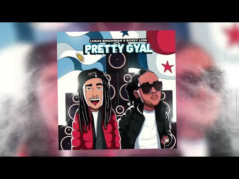 PRETTY GYAL // LUKAS BINGHIMAN X BOSSY LION