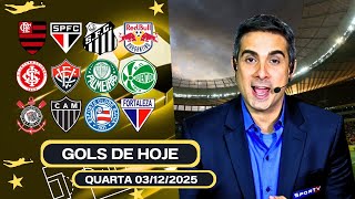 ⚽️ TODOS OS GOLS DESTA QUARTA 03/12/2025 BRASILEIRÃO A, GOLS DE HOJE, GOLS DA RODADA(COMPLETO)
