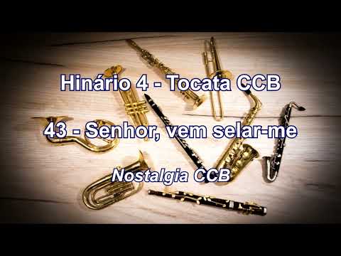 Hinário 4 CCB  Tocata - Hino 43 Senhor, vem selar-me - Nostalgia CCB - Hinos Tocados