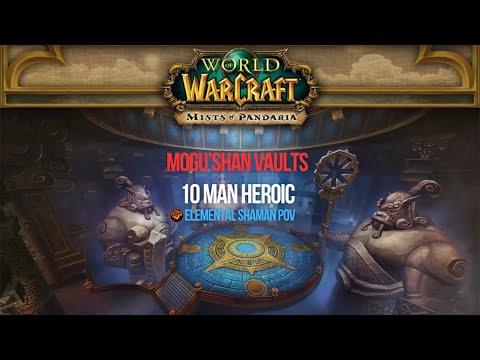 #2 Mogu'shan Vaults - 6/6 10 HC - Elemental Shaman PoV