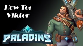Paladins: Full Guide For Viktor (Best for Mutli-Kills)