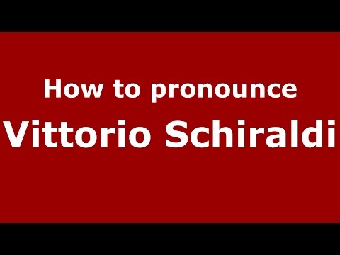 How to pronounce Vittorio Schiraldi (Italian/Italy)  - PronounceNames.com