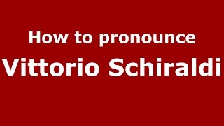 How to pronounce Vittorio Schiraldi