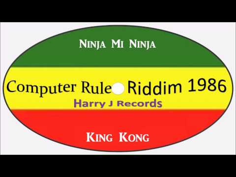King Kong-Ninja Mi Ninja (Computer Rule Riddim 1986) Harry J Records