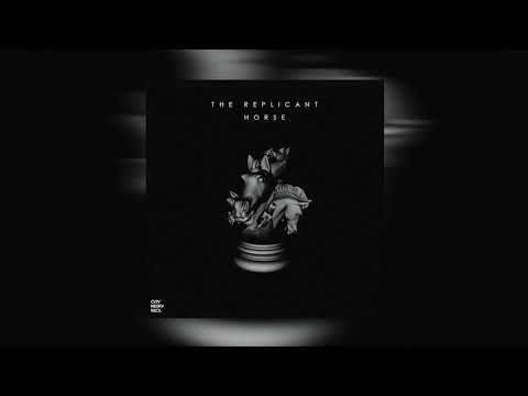 THE  REPLICANT - Horse (Original Mix)