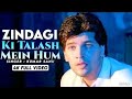 Zindagi Ki Talash Mein 4K Full Video In The Voice Of Kumar Sanu From Hindi Movie Saathi Starring