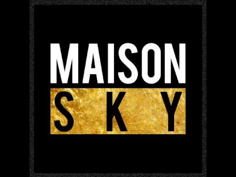 Maison Sky - High Noon (Clip)
