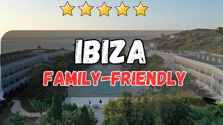 Best Family Resorts in Ibiza: Top 5 Luxury Hotels for Kids and Parents 2026