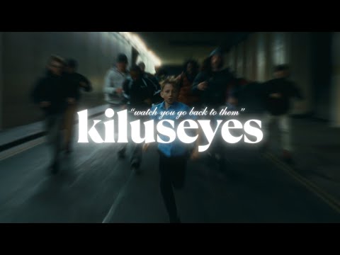 Kilu - watch you go back to them (kiluseyes)