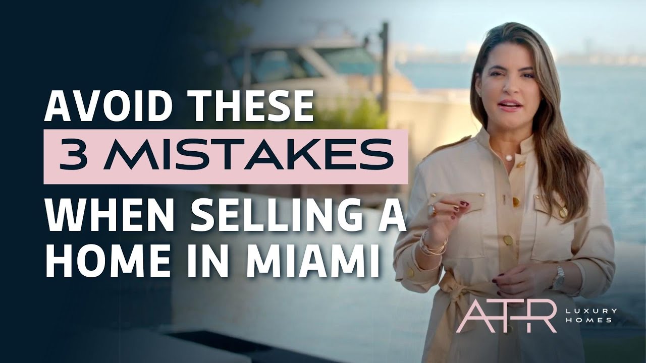 Avoid these 3 MISTAKES When Selling a Home in Miami