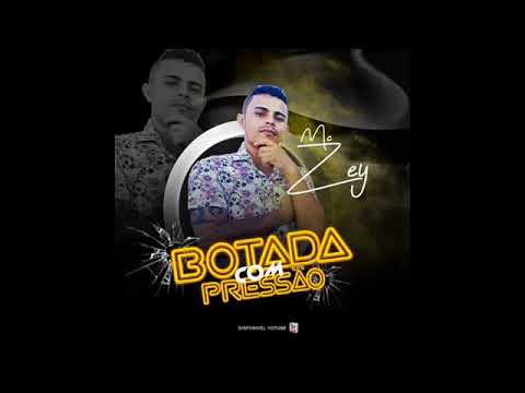 MC Zey - BOTADA COM PRESSÃO