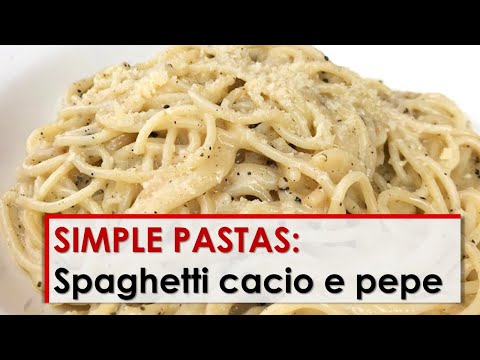 Simple Pastas: Spaghetti Cacio e Pepe